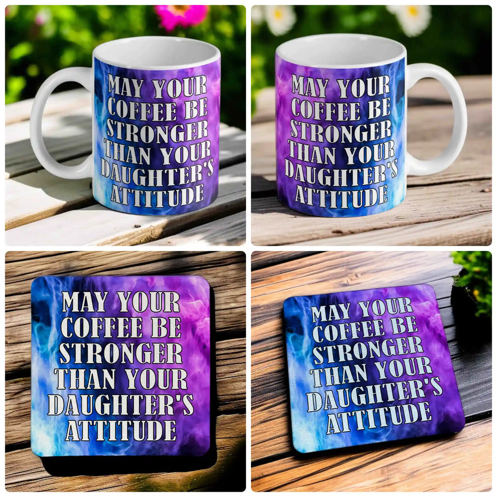 Funny Daughter's Attitude mug and coaster combo gift set collage, with a sassy quote for mums, by Laser Design Creations.