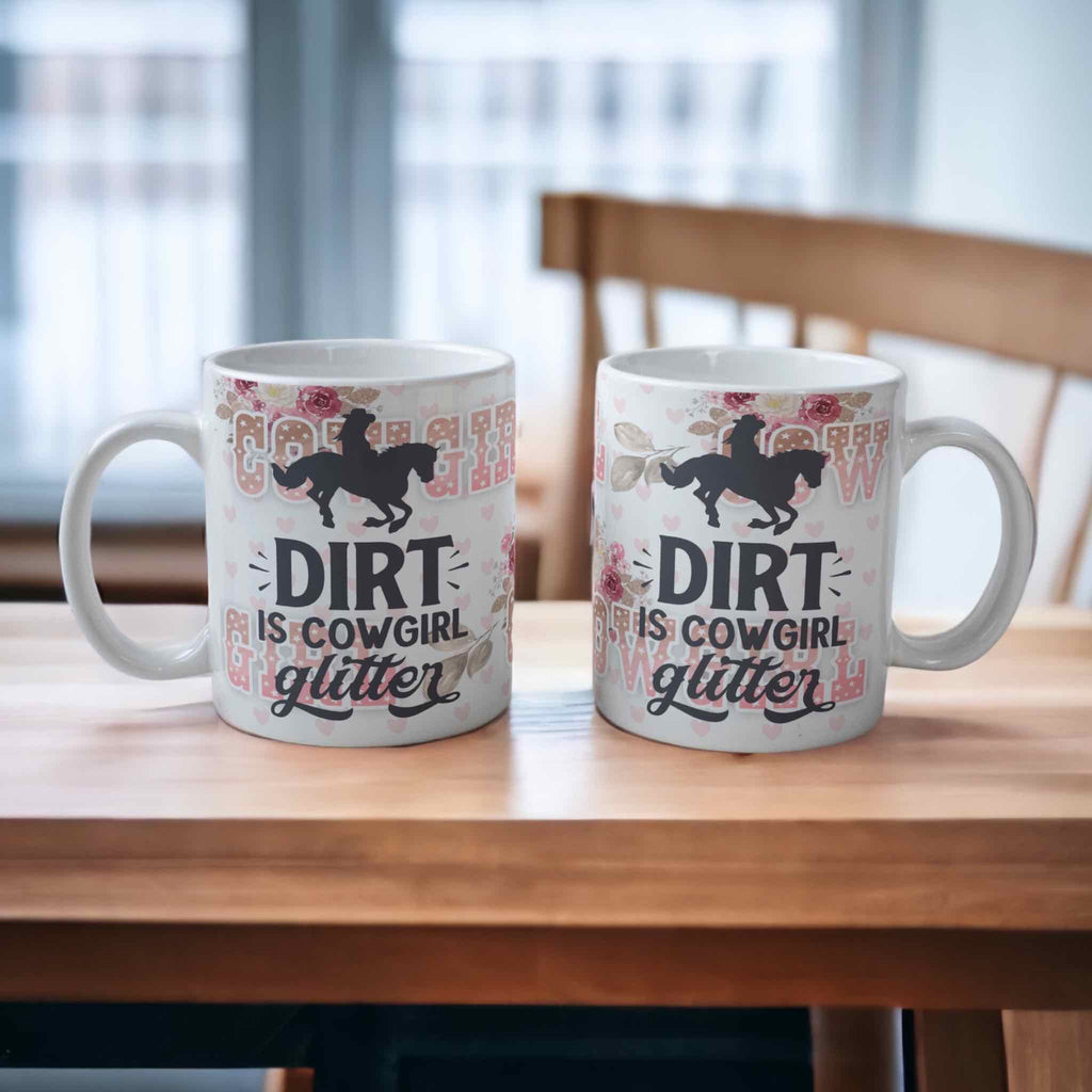 ‘Dirt is Cowgirl Glitter’ Horse Theme Design Mug - Laser Design Creations