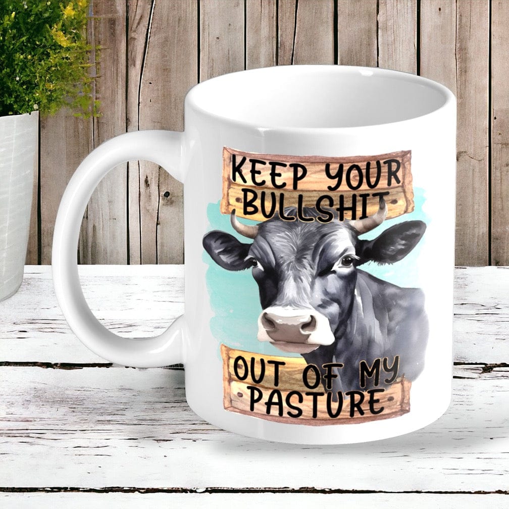 Keep Your Bullsh!t Out of my Pasture - Cow Theme Design Mug - Laser Design Creations