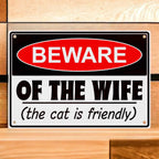 Funny Beware Of The Wife the cat is friendly Warning Aluminium Sign by Laser Design Creations, featuring bold, caution-style text for a humorous marital joke.