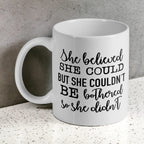 She believed She Could but She Couldn’t be Bothered - Funny Humour Mug - Laser Design Creations