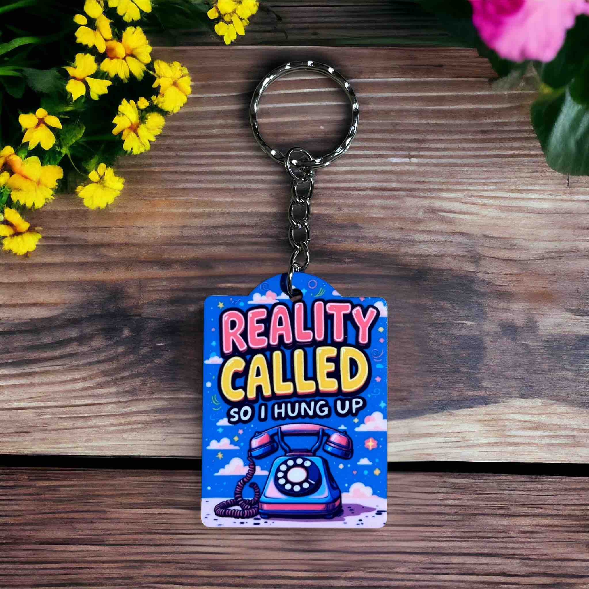 ‘Reality Called So I Hung Up’ Retro Phone Art & Sassy Humour! - Keyring / Bag Tag - Laser Design Creations