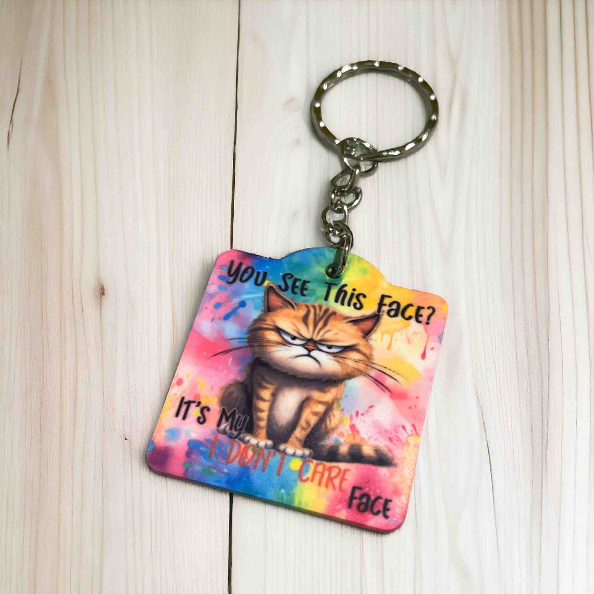 "You See This Face? It's My I Don't Care Face" Cat Charm Keyring / Bag Tag - Laser Design Creations