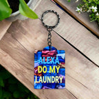 ‘Alexa, Do My Laundry’ Hilarious Laundry Chaos! - Keyring / Bag Tag - Laser Design Creations