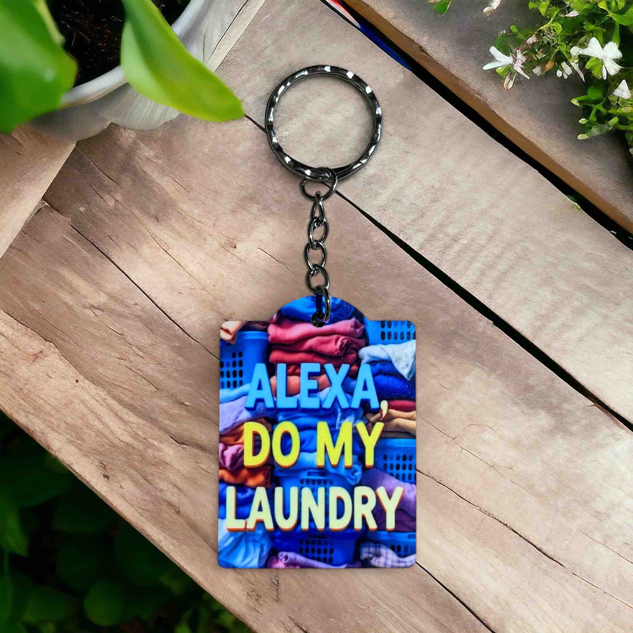 ‘Alexa, Do My Laundry’ Hilarious Laundry Chaos! - Keyring / Bag Tag - Laser Design Creations