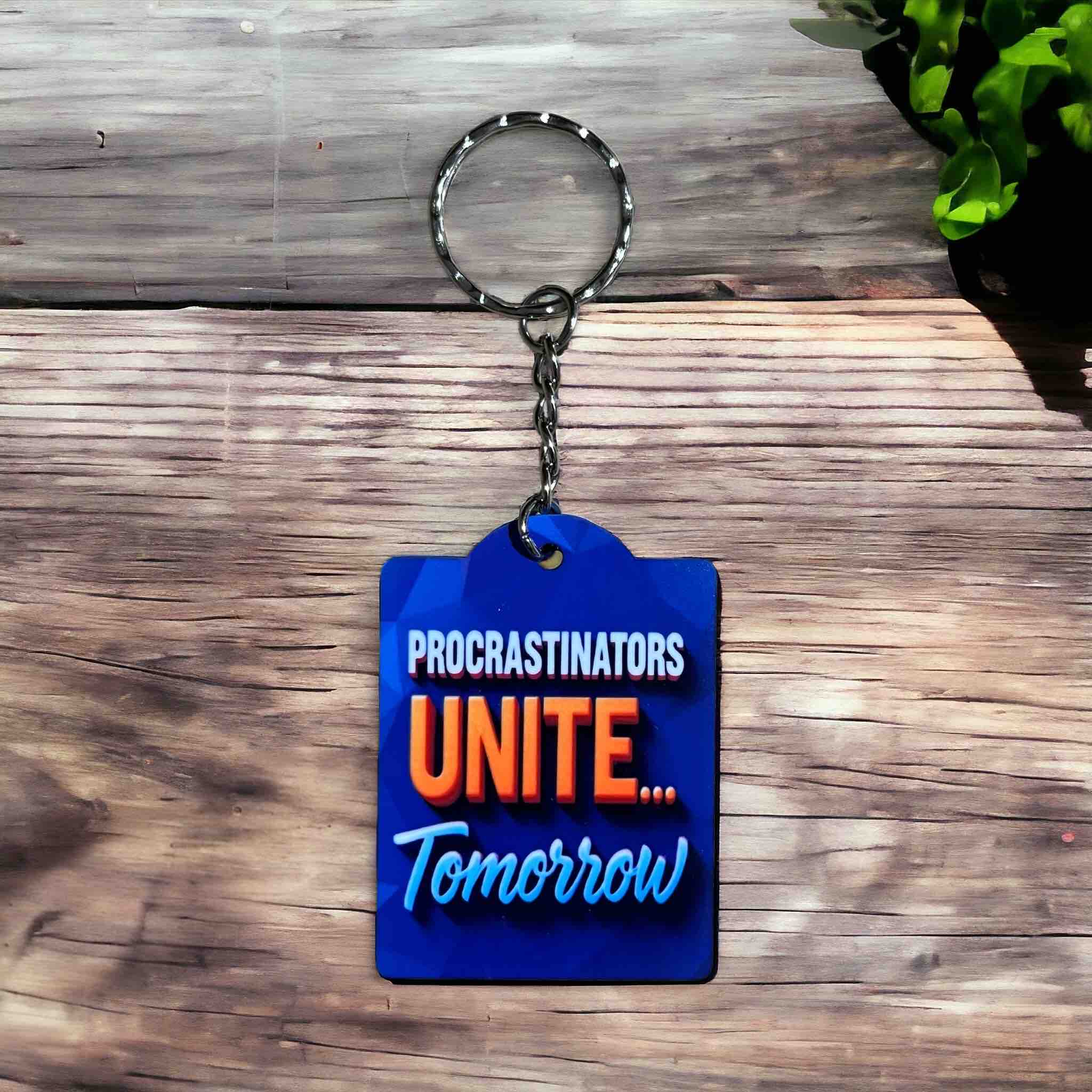 Humorous ‘Procrastinators Unite, Tomorrow’ - Keyring / Bag Tag - Laser Design Creations