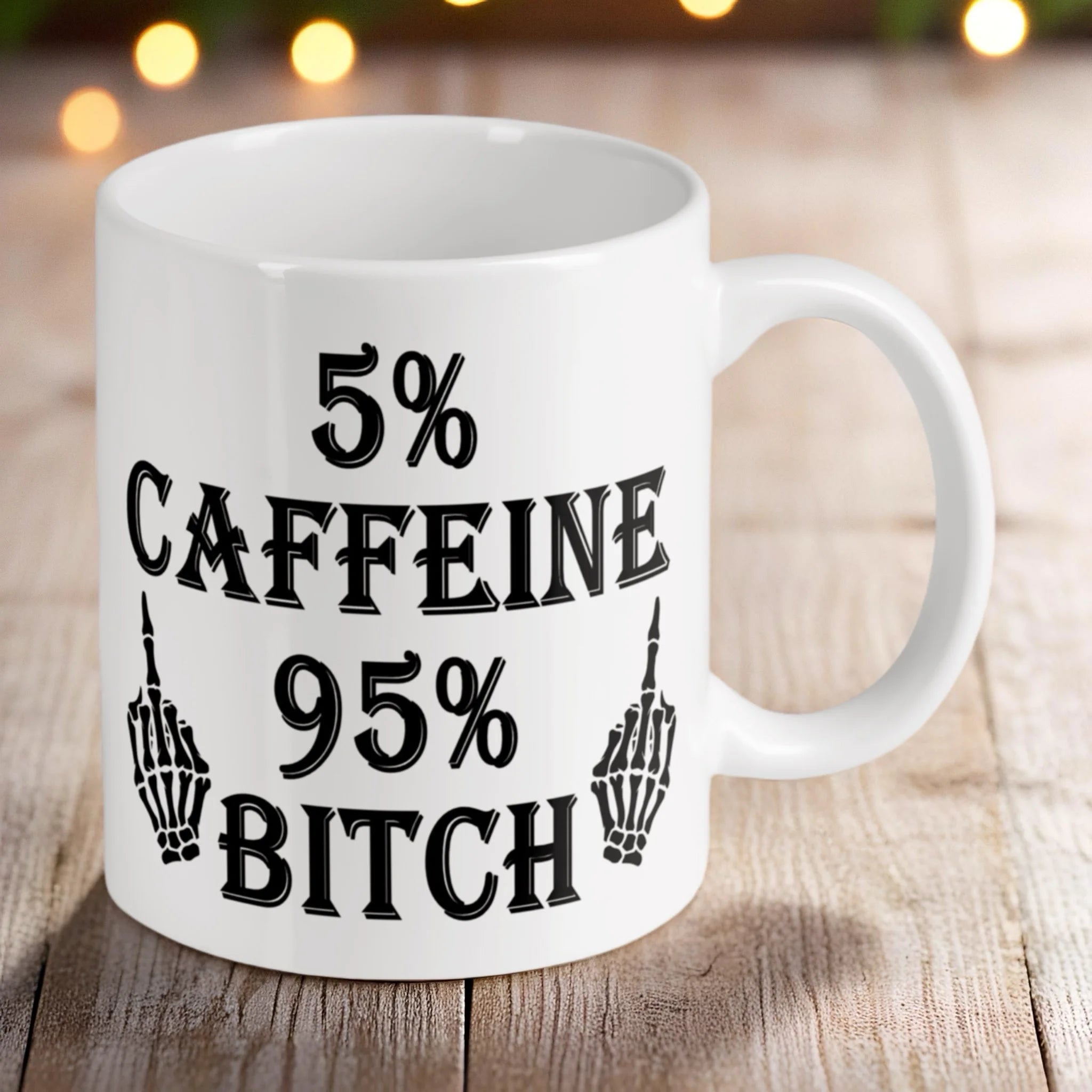 Reverse side of the '5% Caffeine 95% Bitch' ceramic mug, showcasing the wrap-around artwork by Laser Design Creations.