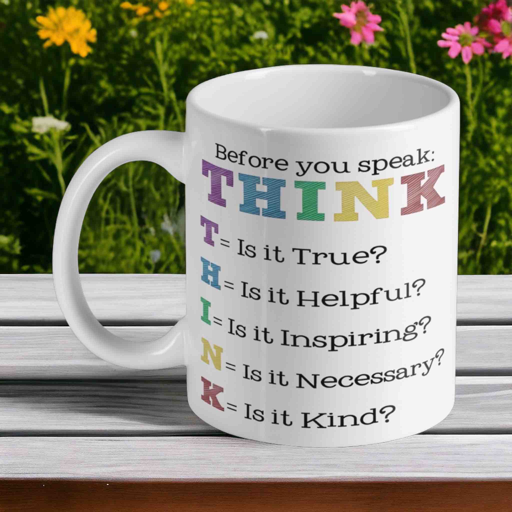 THINK Before You Speak - Inspirational 11oz Ceramic Mug - Laser Design Creations