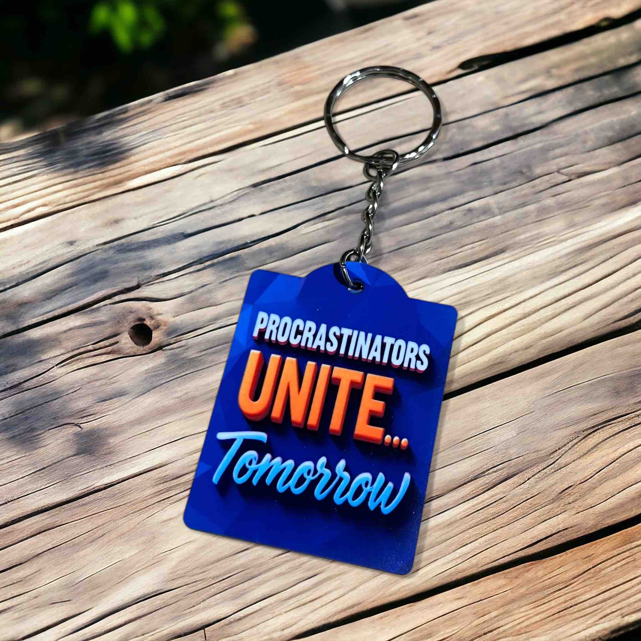 Humorous ‘Procrastinators Unite, Tomorrow’ - Keyring / Bag Tag - Laser Design Creations