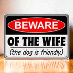 Funny Beware Of The Wife the dog is friendly Warning Aluminium Sign by Laser Design Creations, featuring bold, caution-style text for a humorous marital joke.