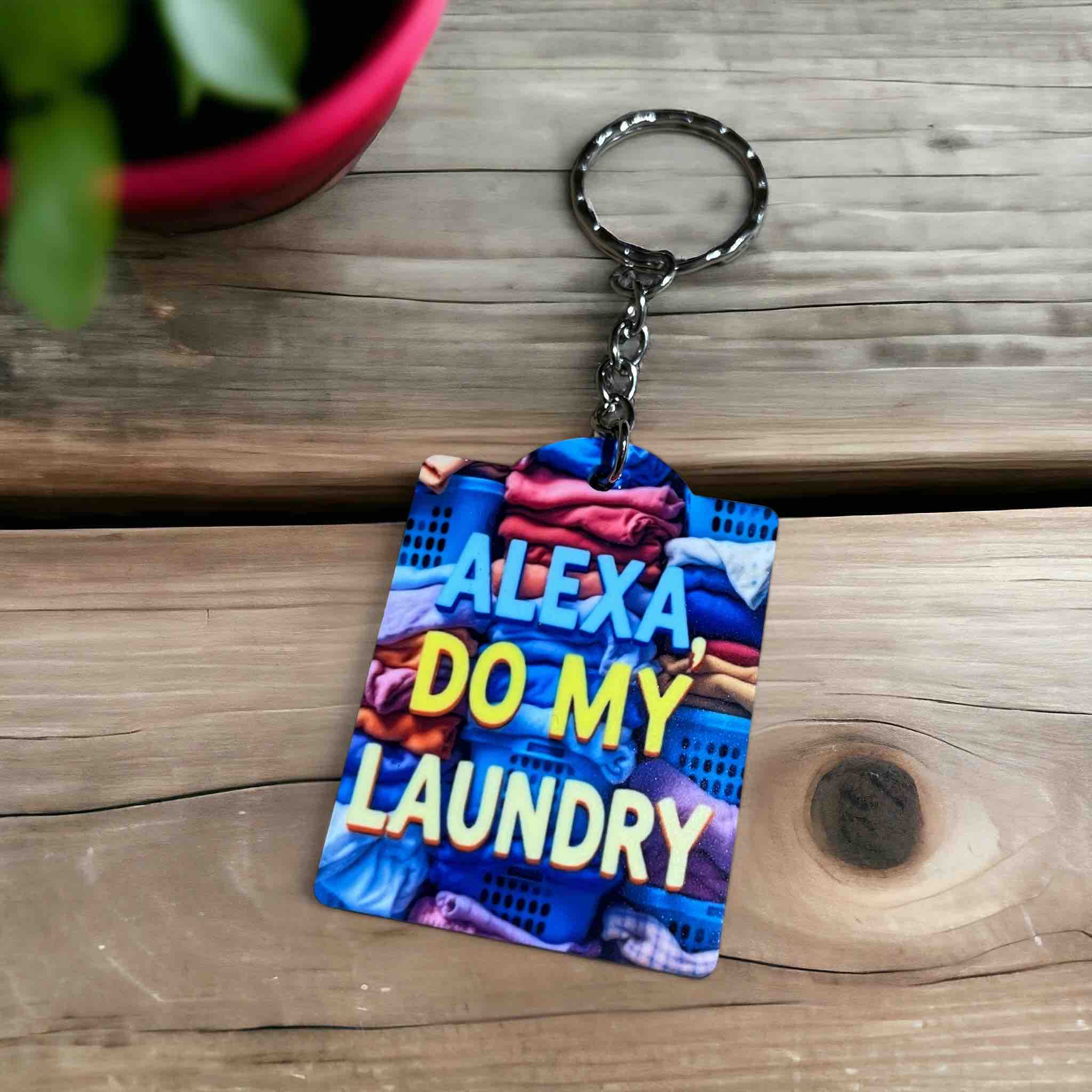 ‘Alexa, Do My Laundry’ Hilarious Laundry Chaos! - Keyring / Bag Tag - Laser Design Creations