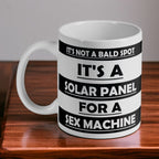 'Solar Panel For A Sex Machine' funny quote ceramic mug by Laser Design Creations, featuring bold black text.