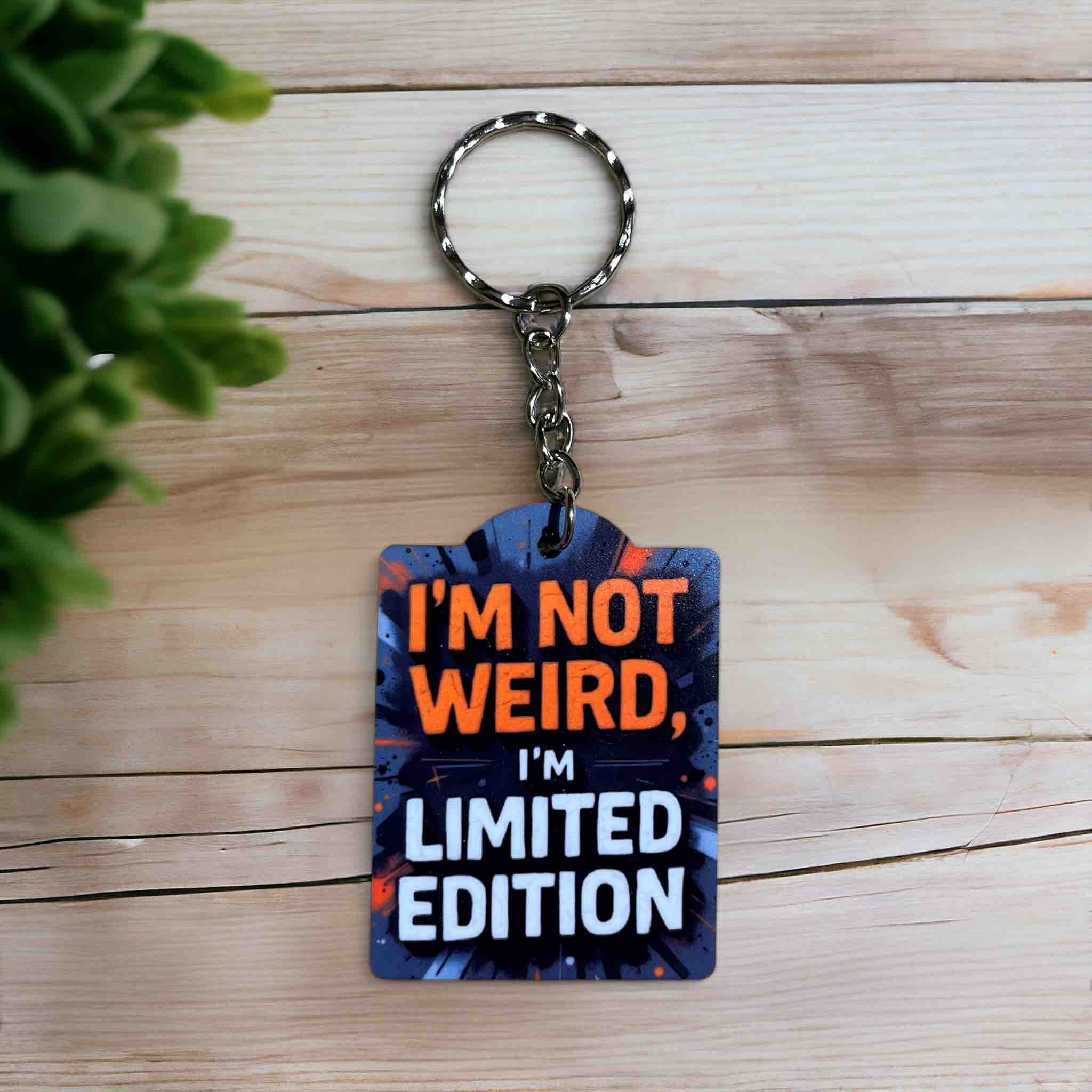 ‘I’m Not Weird, I’m Limited Edition’ Comic Art & Bold Humour! - Keyring / Bag Tag - Laser Design Creations