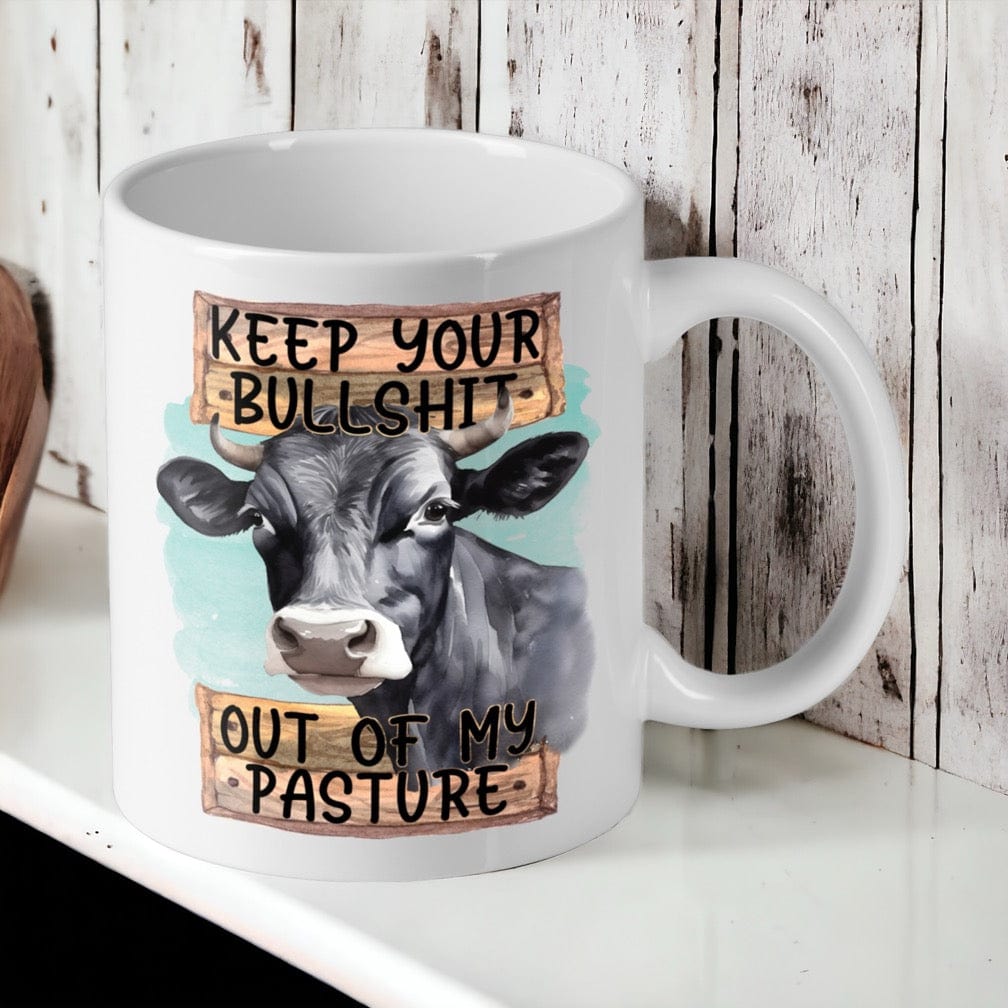 Keep Your Bullsh!t Out of my Pasture - Cow Theme Design Mug - Laser Design Creations
