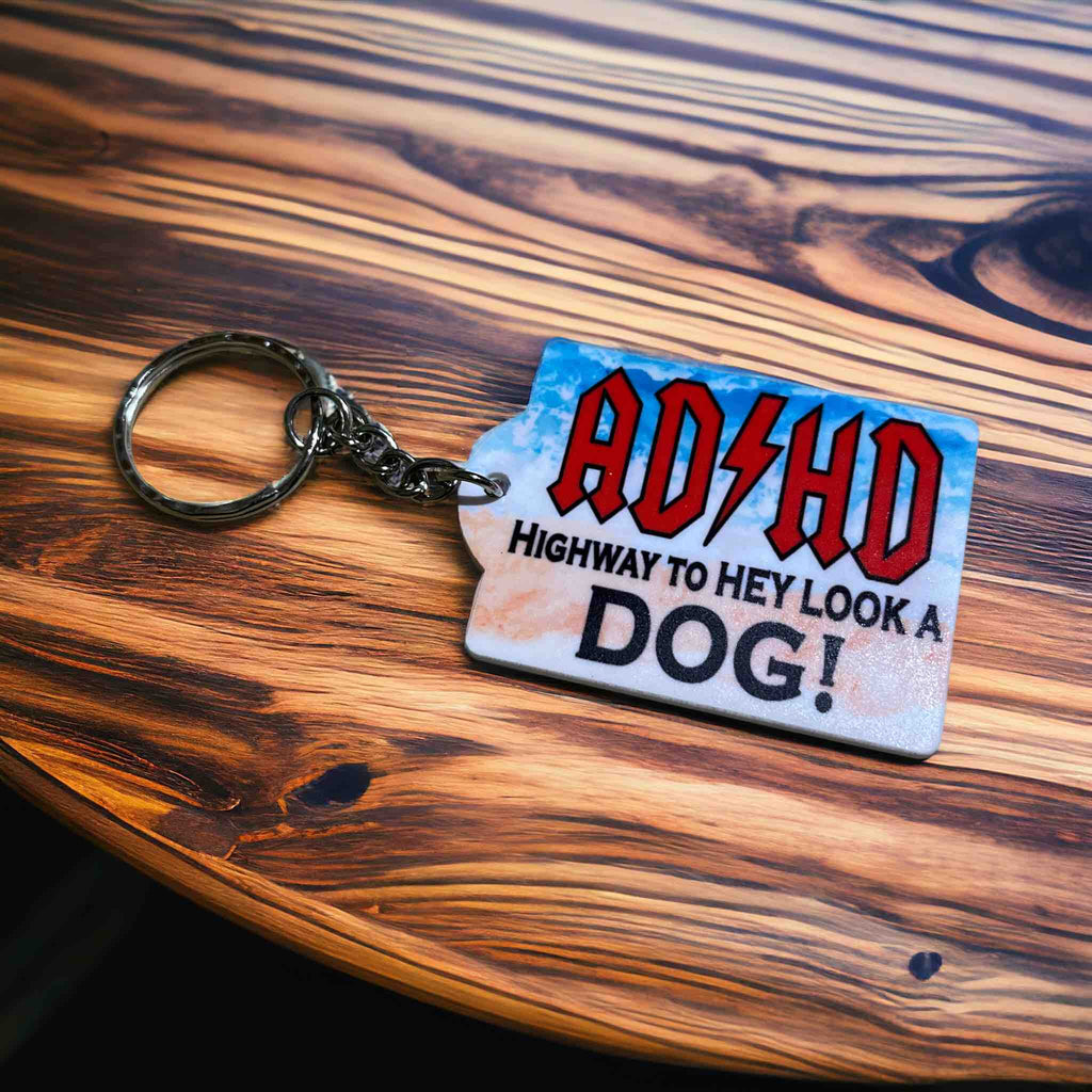 "ADHD Highway to Hey Look a Dog!” Fun Keyring / Bag Tag - Laser Design Creations