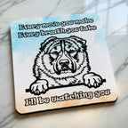 Side view of I'll Be Watching You Peeking Alabai Dog neoprene coaster with slim non-slip base and colourful dog artwork, by Laser Design Creations.
