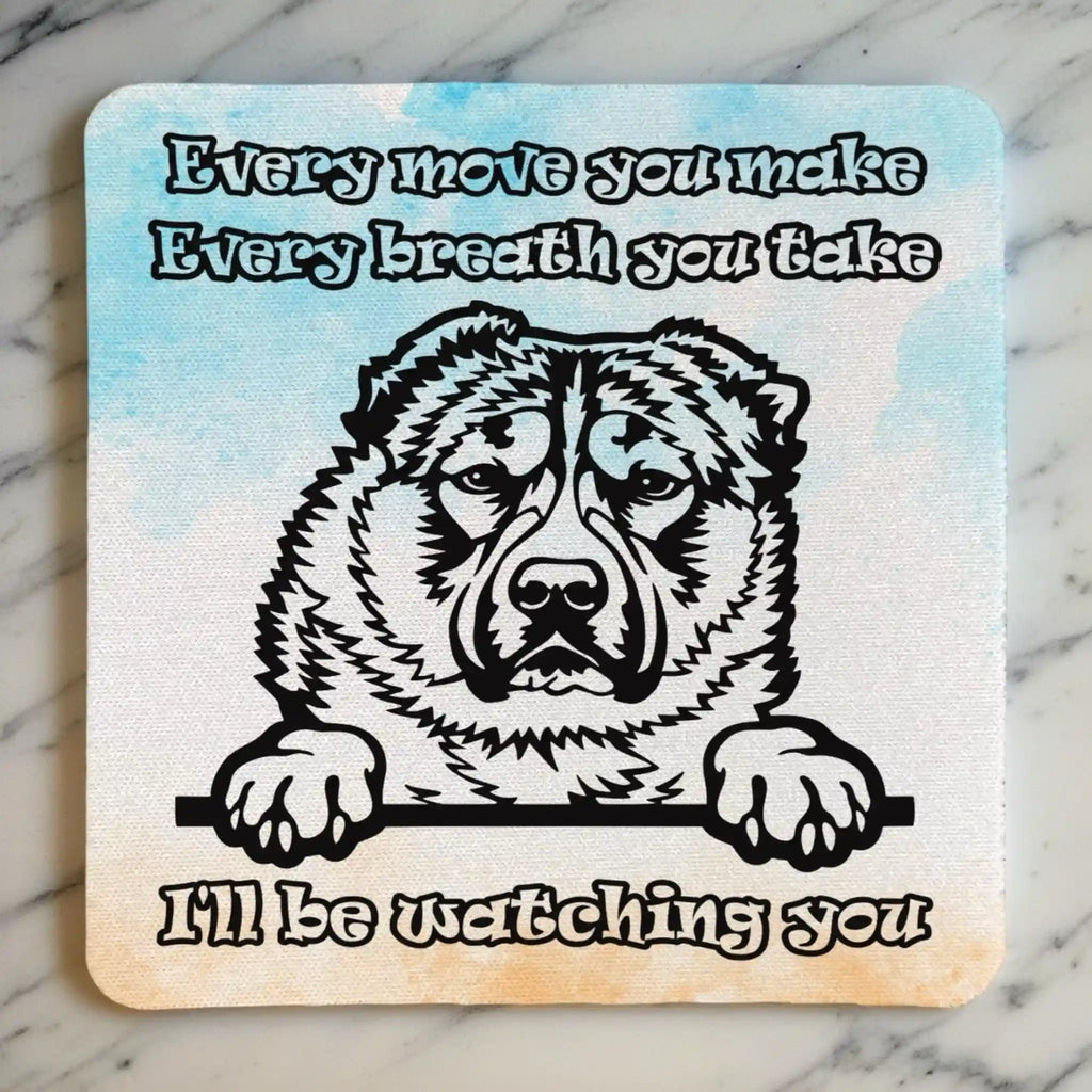 Top view of I'll Be Watching You Peeking Alabai Dog neoprene coaster with playful peeking Central Asian Shepherd artwork, by Laser Design Creations.