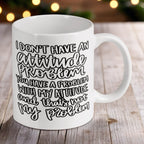 Reverse side of the 'Attitude Problem' quote ceramic mug, showcasing the wrap-around artwork by Laser Design Creations.
