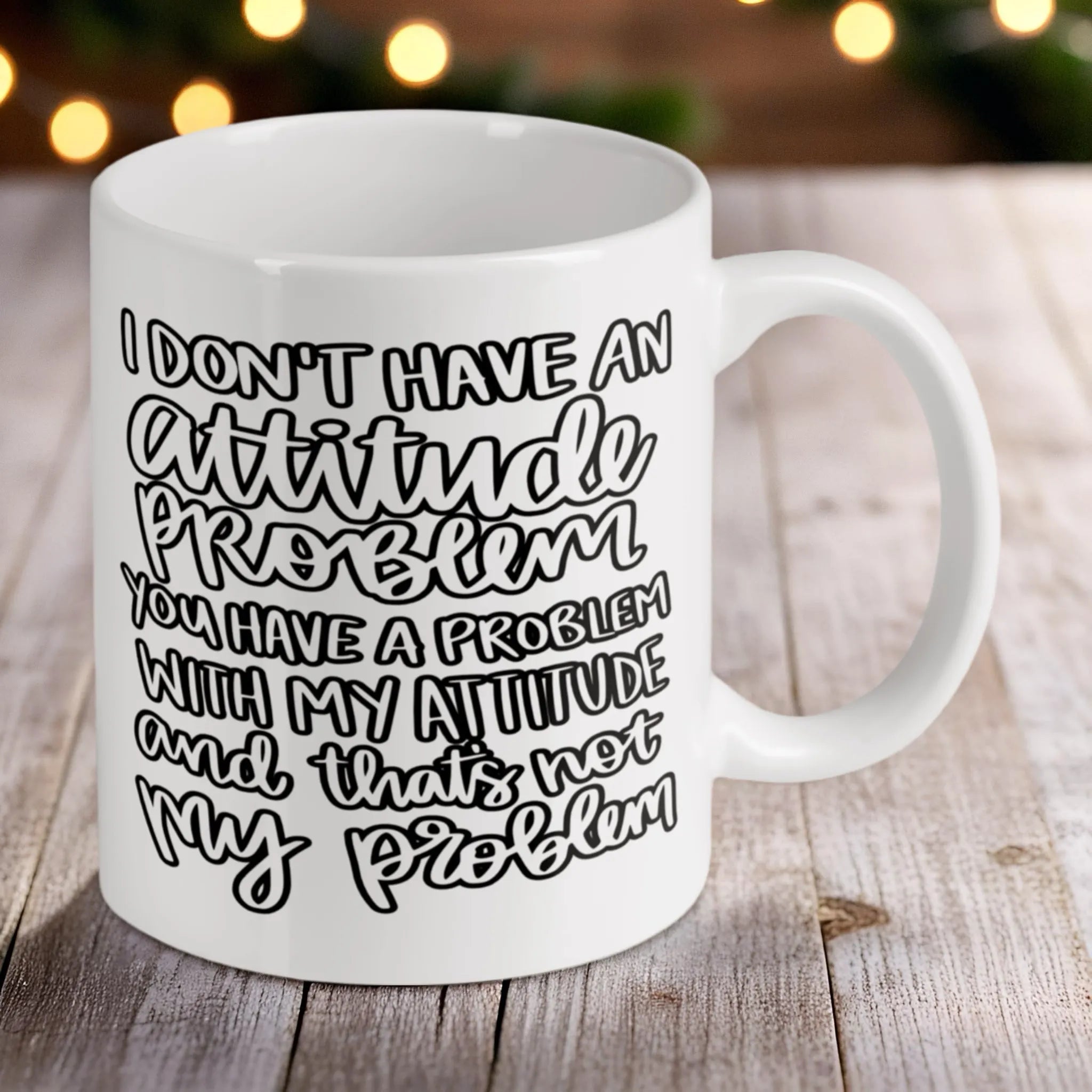 Reverse side of the 'Attitude Problem' quote ceramic mug, showcasing the wrap-around artwork by Laser Design Creations.