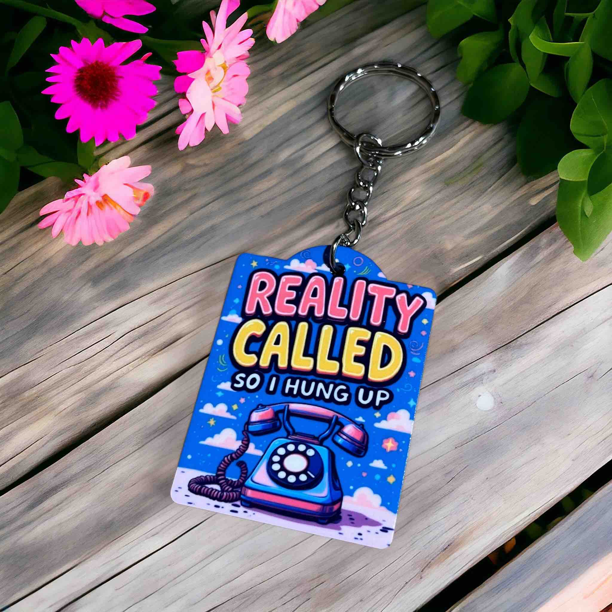 ‘Reality Called So I Hung Up’ Retro Phone Art & Sassy Humour! - Keyring / Bag Tag - Laser Design Creations