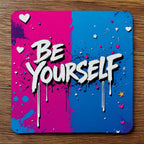 Be Yourself Graffiti Pink Blue neoprene coasters by Laser Design Creations, featuring vibrant pink and blue street art graffiti style with paint splatters and BE YOURSELF text.