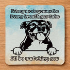 Top view of a Cheeky Staffy "I'll Be Watching You" neoprene coaster with a Staffy face and witty quote, by Laser Design Creations.