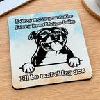 Side view of a Cheeky Staffy "I'll Be Watching You" neoprene coaster with a Staffy face and quote, by Laser Design Creations.