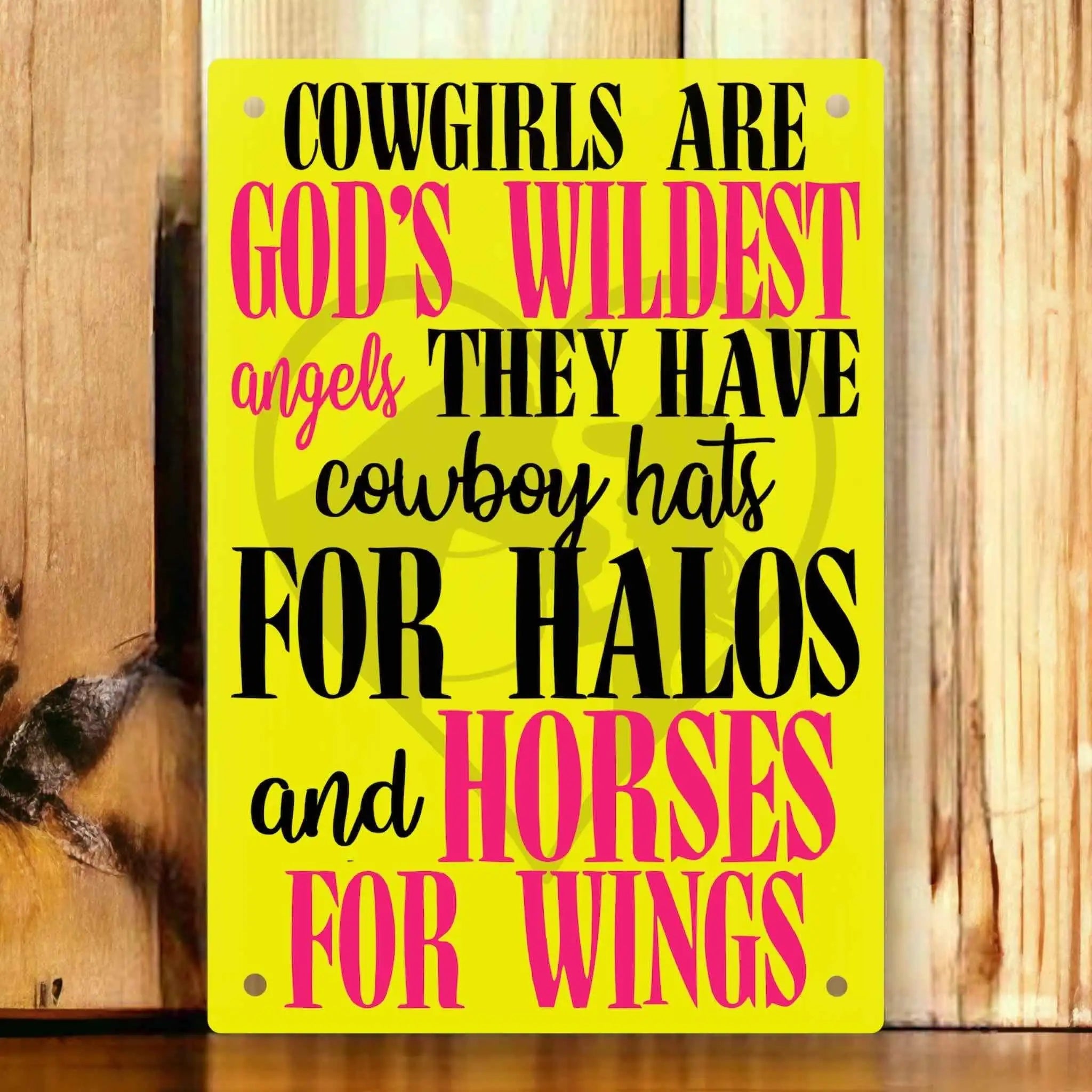 Cowgirls Are God's Wildest Angels Quote Aluminium Sign by Laser Design Creations, featuring a vibrant, bold country western typographic design.