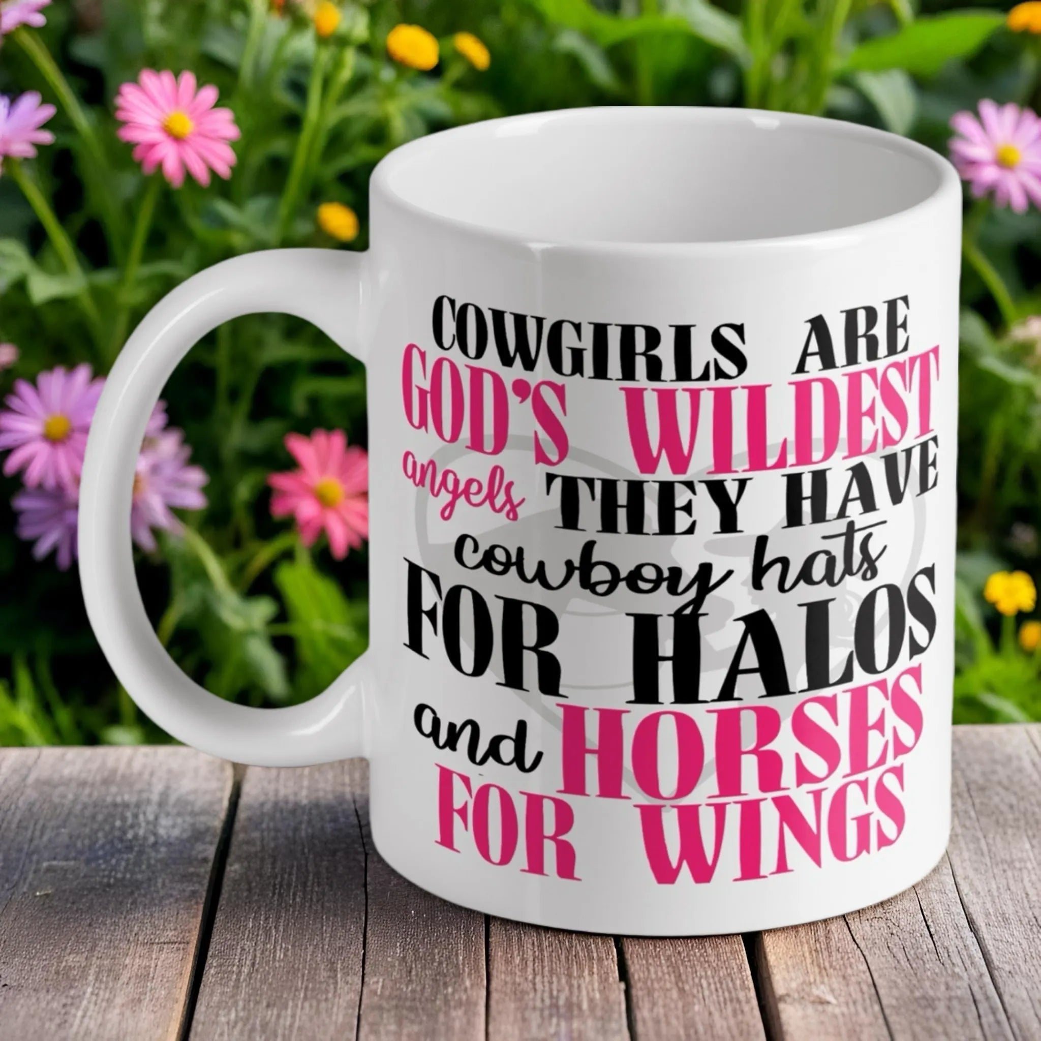 'Cowgirls are God's Wildest Angels' ceramic mug by Laser Design Creations, featuring an empowering country quote.