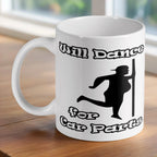 'Will Dance for Car Parts' ceramic mug by Laser Design Creations, featuring a funny quote and pole dancing silhouette graphic.