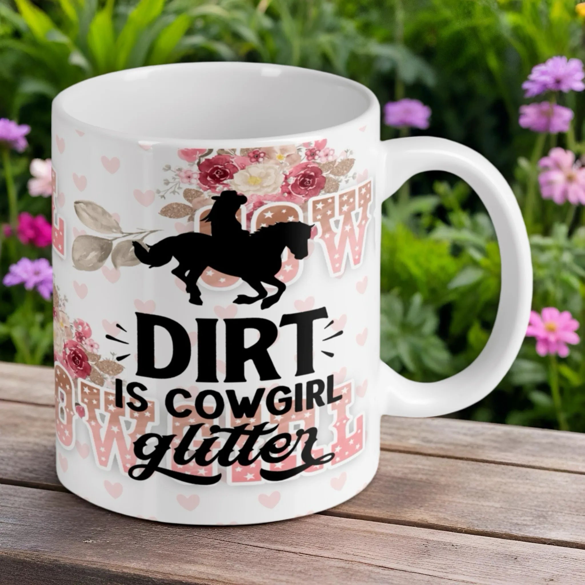 Reverse side of the 'Dirt is Cowgirl Glitter' ceramic mug, showcasing the wrap-around artwork by Laser Design Creations.