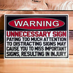 Funny Warning Unnecessary Distracting Sign Aluminium Sign by Laser Design Creations, featuring bold red and black text on a white background, perfect for office parody.