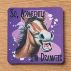 Top view of a set of four 'I'm Dramatic' Horse neoprene coasters with a funny quote and purple background, by Laser Design Creations.