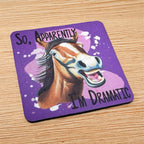 Side view of a set of four Funny Dramatic Horse neoprene coasters with a humorous, sarcastic quote, by Laser Design Creations.