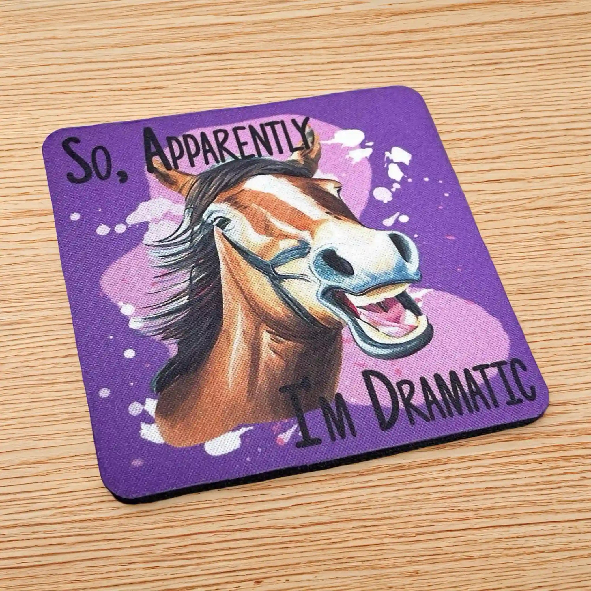 Side view of a set of four Funny Dramatic Horse neoprene coasters with a humorous, sarcastic quote, by Laser Design Creations.