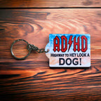 "ADHD Highway to Hey Look a Dog!” Fun Keyring / Bag Tag - Laser Design Creations