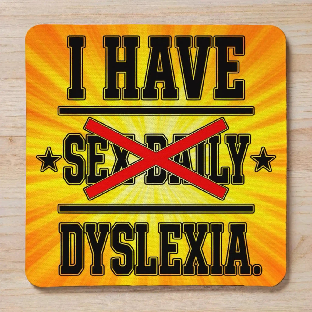 Top view of I Have Sex Daily Dyslexia neoprene coaster with cheeky bold typographic joke design, by Laser Design Creations.