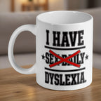 I Have Sex Daily Dyslexia ceramic mug by Laser Design Creations, featuring bold humorous novelty quote typography on a plain background.