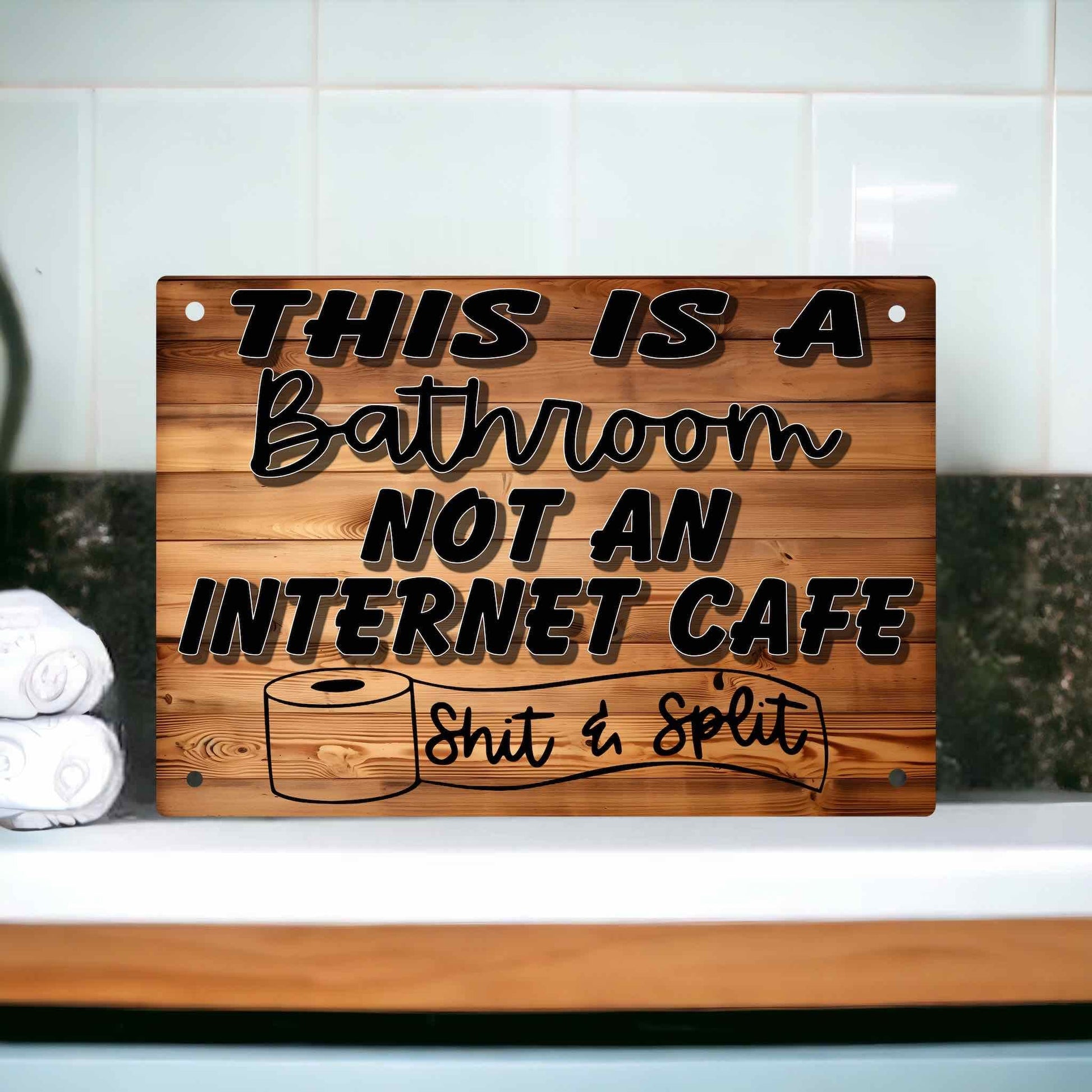‘This is a Bathroom, Not an Internet Cafe’ - Aluminium Metal Sign ...