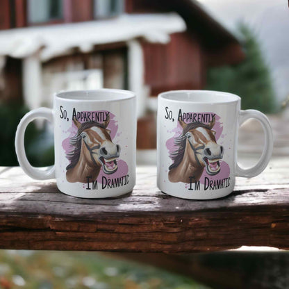 ‘So Apparently, I’m Dramatic’ Horse Theme Design Mug - Laser Design Creations