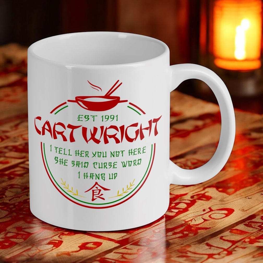 Reverse side of Cartwright Chinese Restaurant Parody ceramic mug, showcasing the funny 90s TV show quote design by Laser Design Creations.