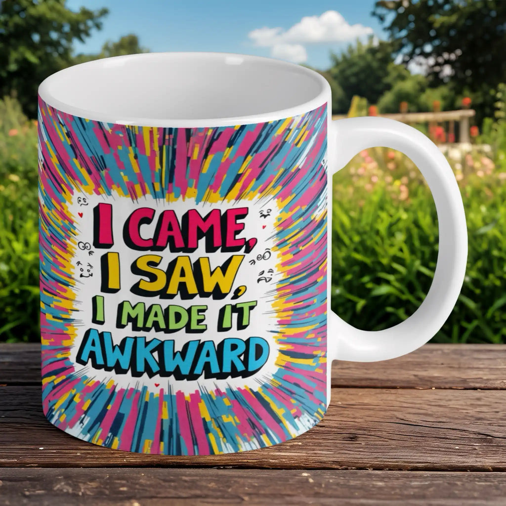 Reverse side of "I Made It Awkward" Quote ceramic mug, showcasing the colourful and funky comic-style text "I Came, I Saw, I Made It Awkward" by Laser Design Creations.