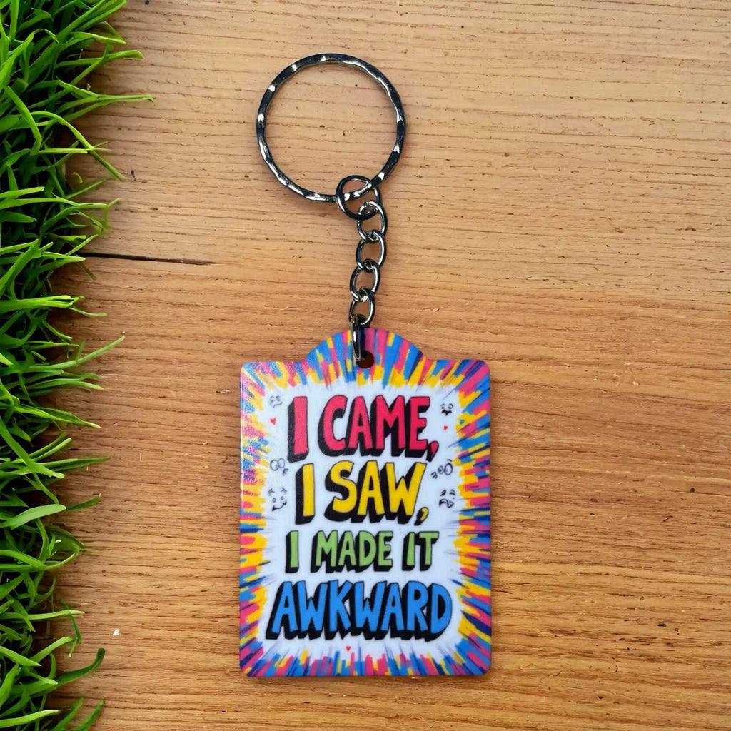 I Came I Saw I Made It Awkward acrylic keyring by Laser Design Creations, featuring vibrant patterns and meme humour.
