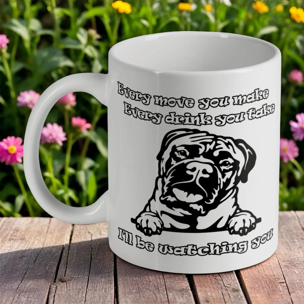 'I'll Be Watching You' Bullmastiff ceramic mug by Laser Design Creations, featuring a humorous graphic of a watchful dog.
