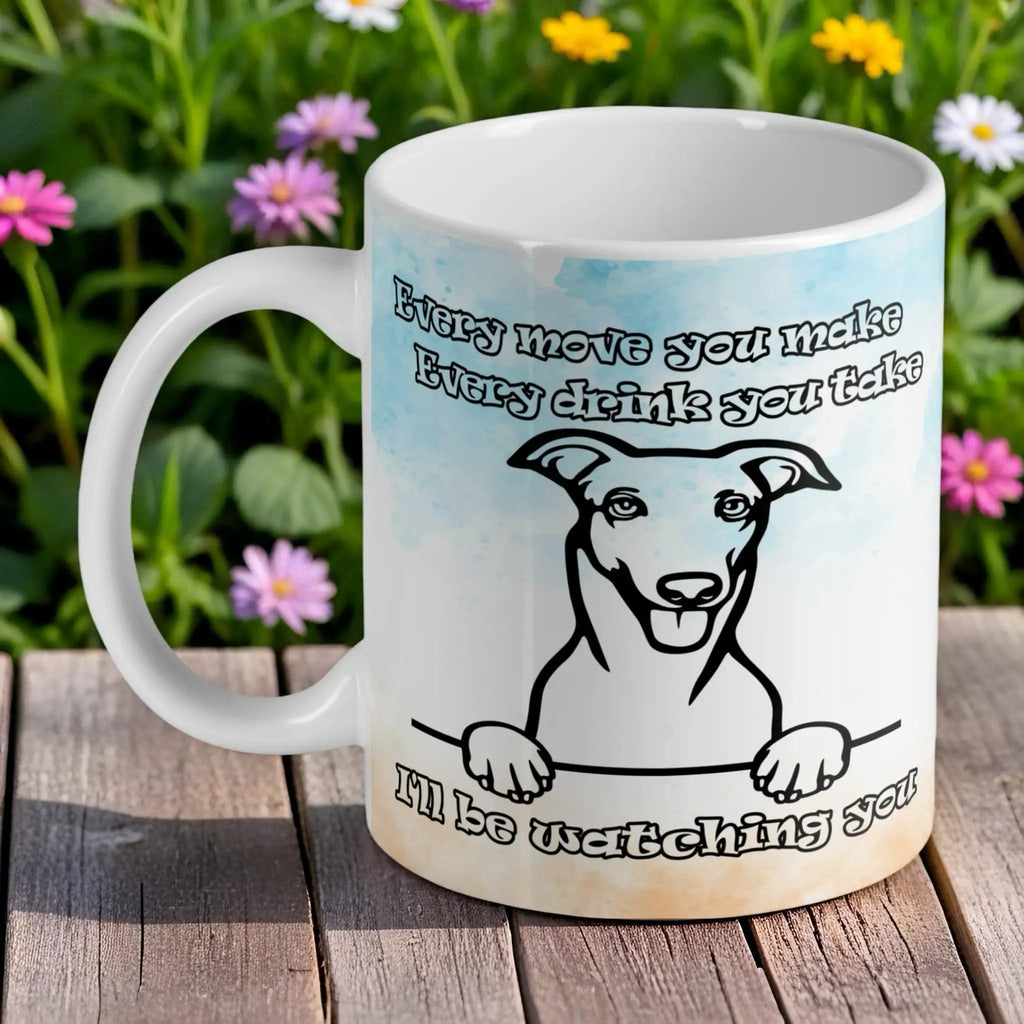 I'll Be Watching You Greyhound Mug - Dog Lover Humour Present