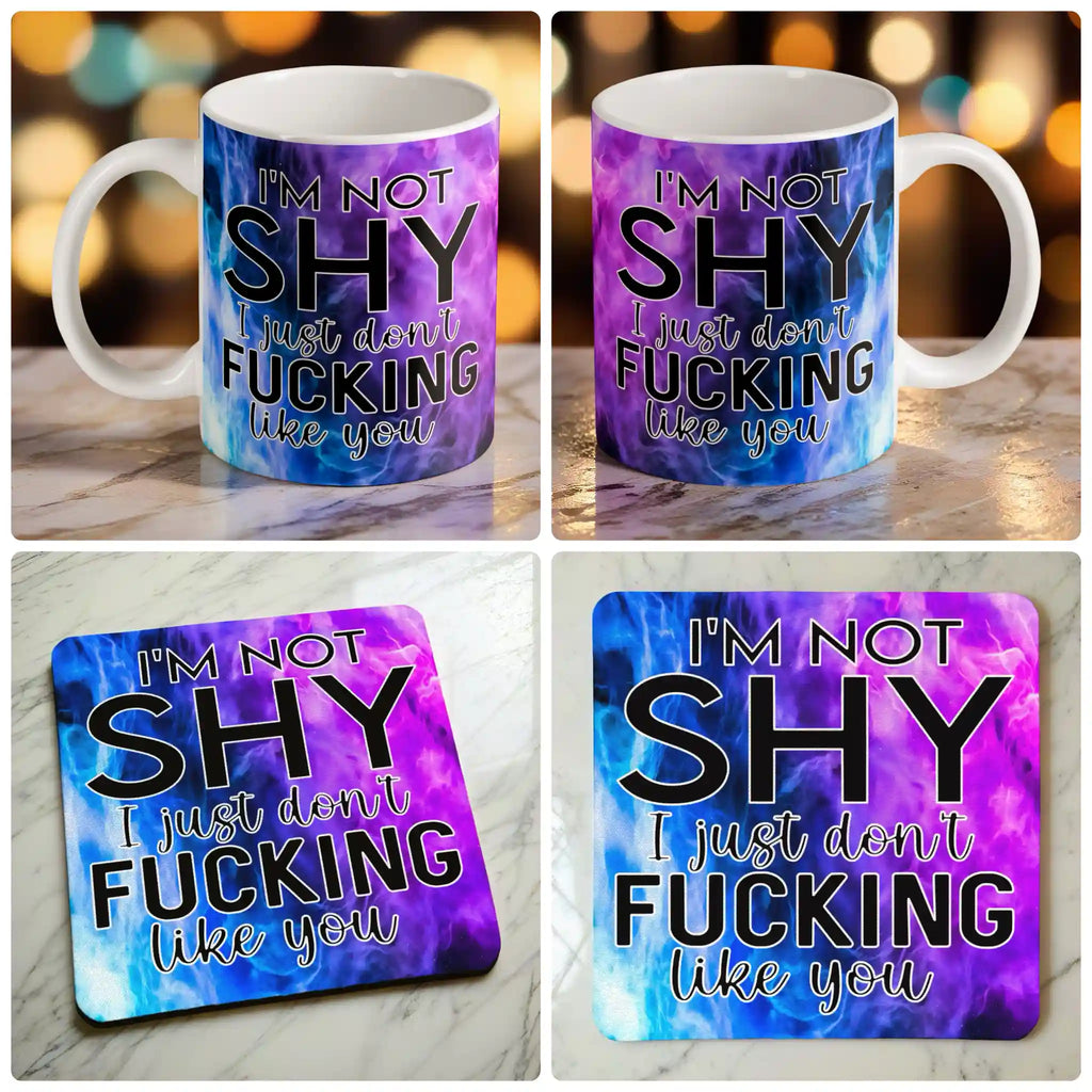 I'm Not Shy I Don't Like You mug and coaster combo gift set collage, sarcastic quote typography and vibrant purple watercolour nebula smoke backdrop, by Laser Design Creations.