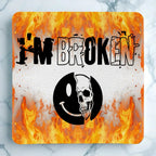 Top view of I'm Broken Skull Smiley neoprene coaster with the contrasting mental health dark humour graphic, by Laser Design Creations.