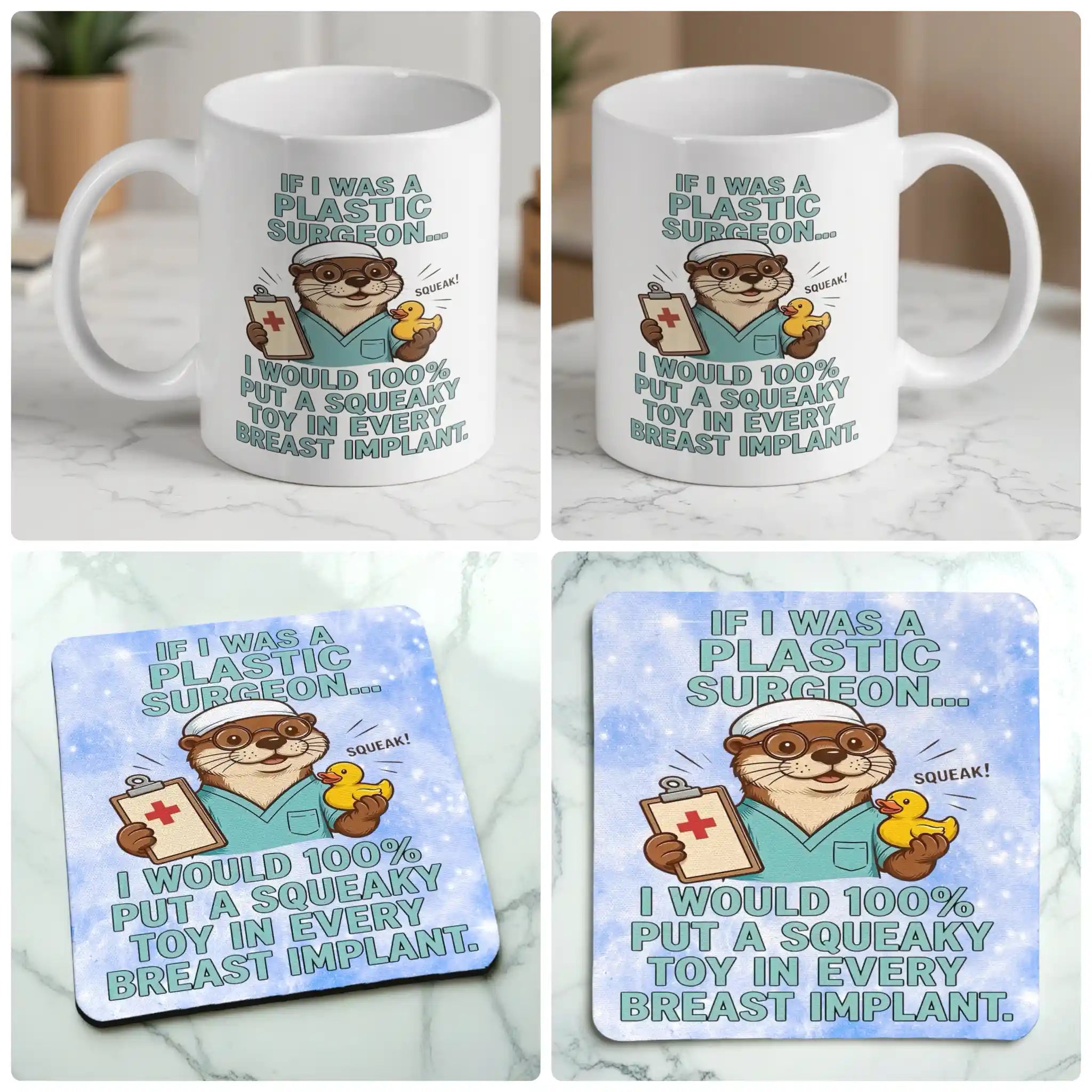 If I Was A Plastic Surgeon mug and coaster combo gift set collage, funny otter cartoon illustration with squeaky toy humour, by Laser Design Creations.