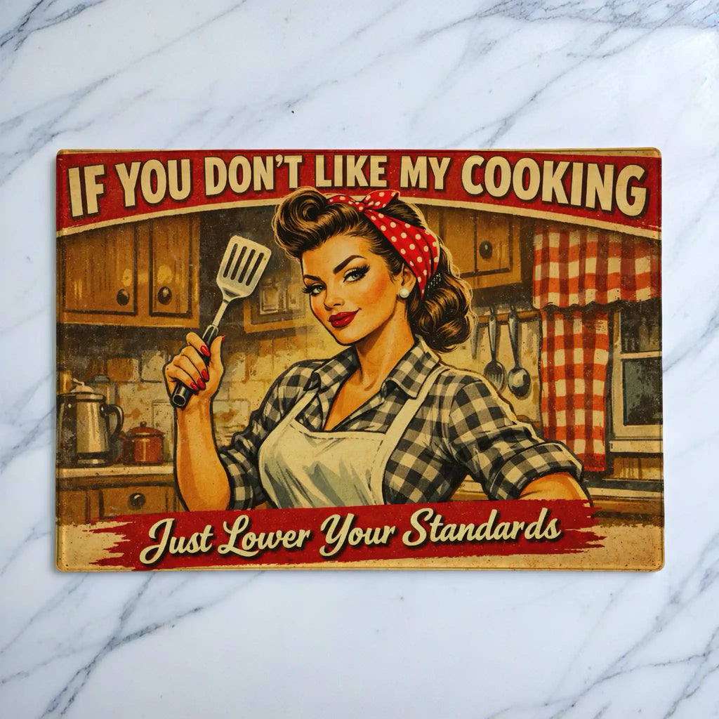 If You Don't Like My Cooking Just Lower Your Standards retro pin-up art chopping board from Laser Design Creations
