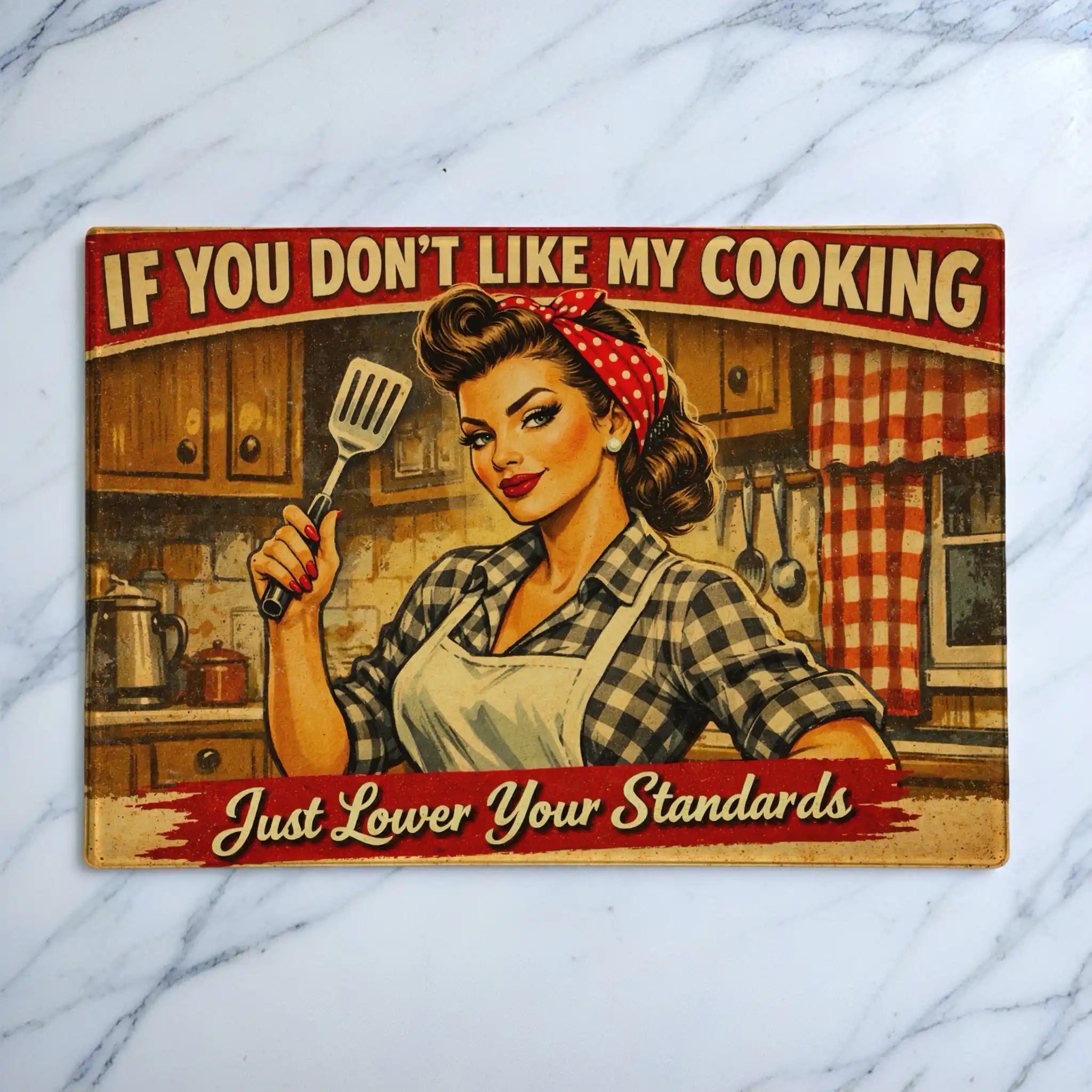 If You Don't Like My Cooking Just Lower Your Standards retro pin-up art chopping board from Laser Design Creations